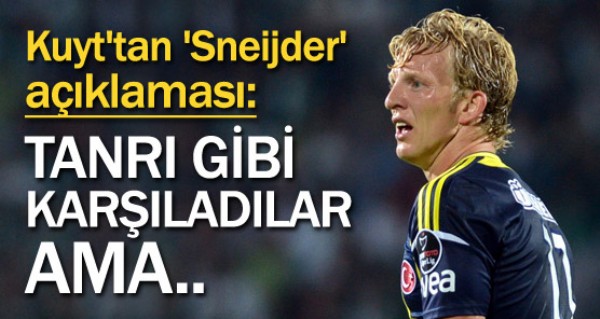 Kuyt'tan ilgin aklamalar